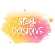 STAY POSITIVE